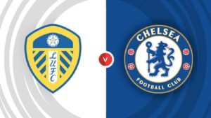 Kèo chelsea vs leed trận đấu của mùa giải 2022 - 2023