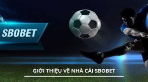 SBOBET 2022 - Tải liền tay, cá cược đổi thưởng cực mê say