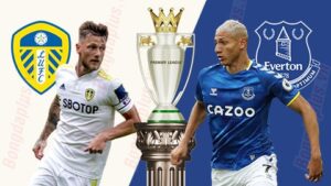 Keo everton vs leeds - Soi kèo tại Ngoại hạng Anh 2022/23