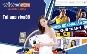 viva88 app - Cách tải ứng dụng Viva88 chi tiết nhất cho tân thủ