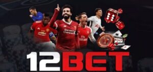 12bet mobile - Trải nghiệm nhà cái đặt cược hàng đầu thị trường