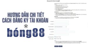 Đăng ký bóng88 - Bật mí cách tạo tài khoản Bong88 siêu nhanh