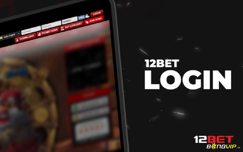 12BET login chỉ với 3 bước đơn giản