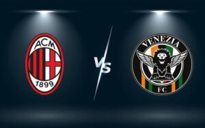 Venezia vs Milan vào 18h30 ngày 09/01, soi kèo cùng Bongvip