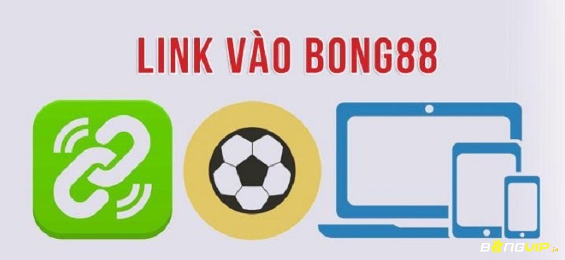 Link vaobong88 không bị chặn cho anh em