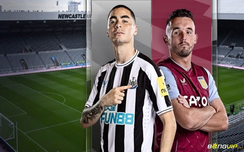 Lắng nghe về phong độ thi đấu giữa Aston Villa vs Newcastle