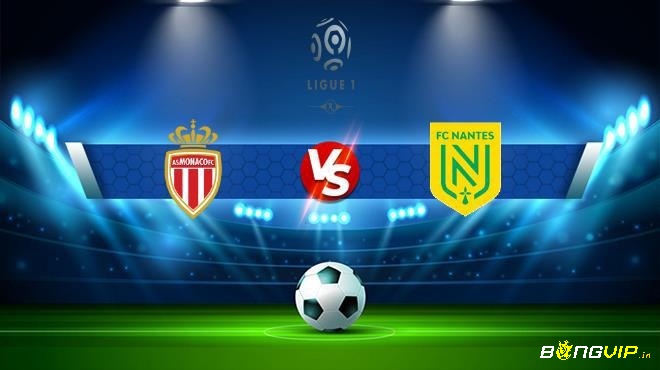 Đội hình dự kiến hai đội Monaco vs Nantes. 