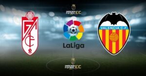 Soi kèo Granada vs Valencia - La Liga - 00h30 ngày 22/08