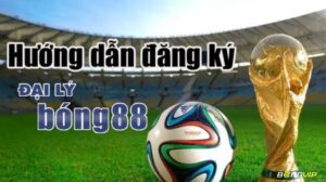 Bong88 agent - Cơ hội làm giàu cùng đại lý bóng 88