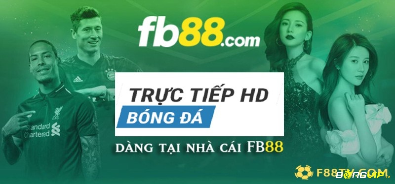 Xem bóng đá trực tiếp tại F88tv.com hay fb88.com trực tiếp bóng đá nhà cái