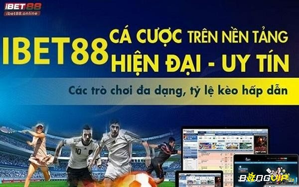 Ibet888 moi nhat - sân chơi gần gũi, quen thuộc với cược thủ