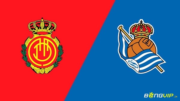 Nhận định trận đấu - Soi kèo Mallorca vs Sociedad - 03/03/2022