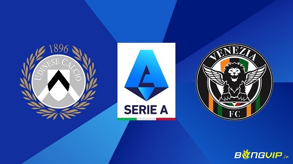 Nhận định trận đấu - Soi keo Udinese vs Venezia - 27/08/2021