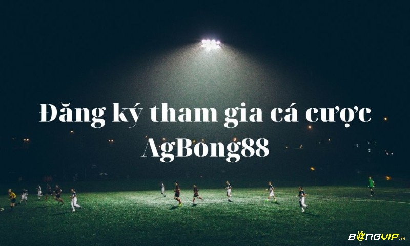 Hướng dẫn đăng ký Agbong88