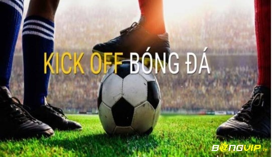 Kèo cược kick off (kèo giao bóng)