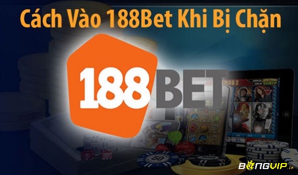 Các cách khắc phục khi link vào 188bet khi bị chặn