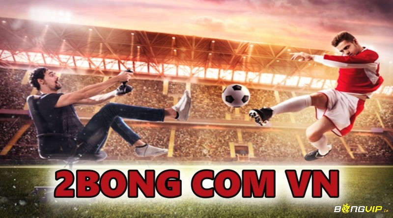 2 Bong. com – Website tổng hợp link vào sân cược uy tín