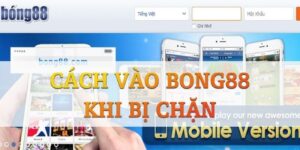 Vao bong88 com vn khi bị chặn 1 cách nhanh chóng & hiệu quả