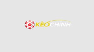 Kèo chính .com - Website chuyên cập nhật link nhà cái uy tín