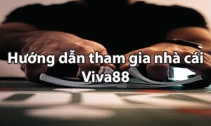 www.viva88. net - Trải nghiệm giải trí đỉnh cao & cơ hội thắng lớn