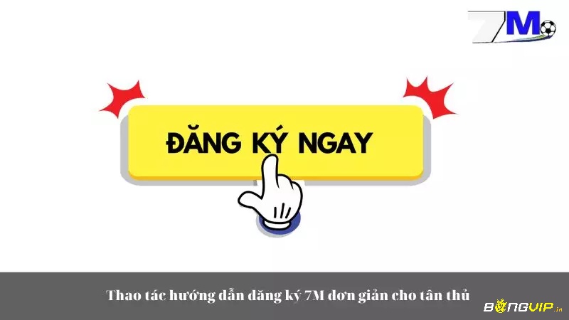 Cách đăng ký tham gia trải nghiệm kèo bóng đá 7M đơn giản