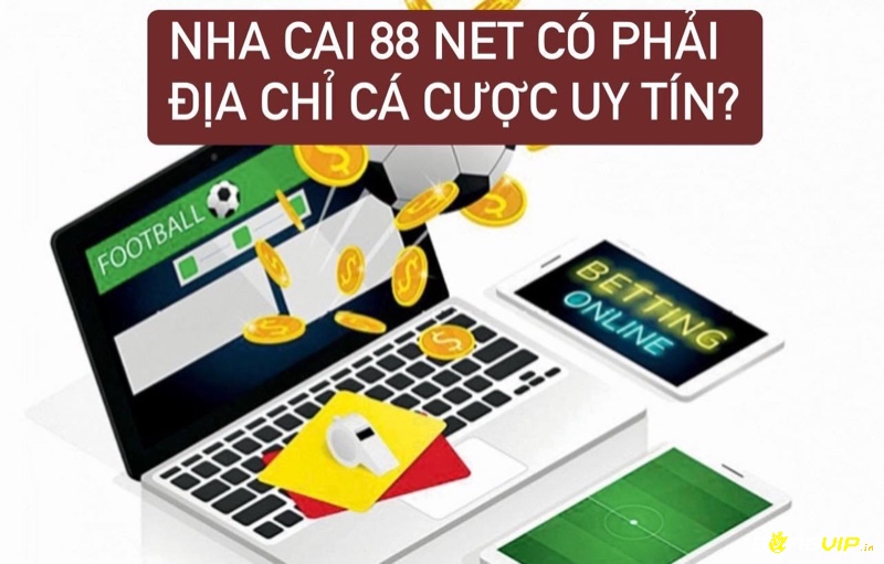 Nha cai 88 net là website cá cược uy tín và chất lượng số 1 hiện nay