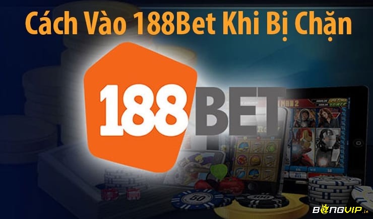 Hướng dẫn cách vao Ibet888 khi bị chặn an toàn và nhanh chóng