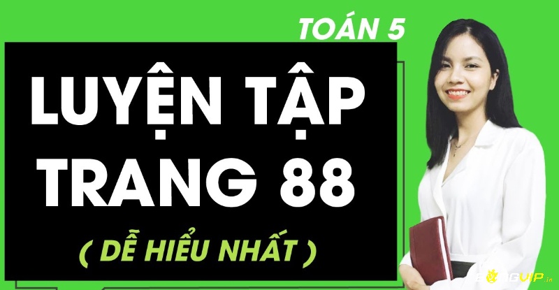 Cách tính và kết quả cho các bài toán 5 trang 88 89